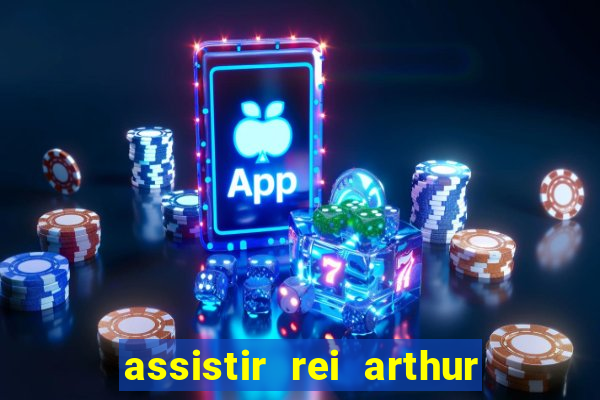 assistir rei arthur (2004 mega filmes)